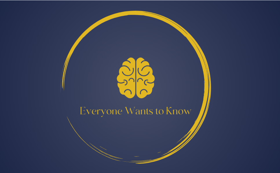 Everyone Wants to Know